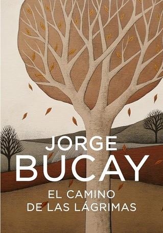 CAMINO DE LAS LAGRIMAS, EL | 9788425340444 | BUCAY, JORGE | Llibreria Drac - Llibreria d'Olot | Comprar llibres en català i castellà online