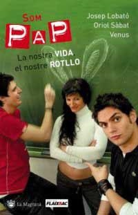 SOM PAP LA NOSTRA VIDA EL NOSTRE ROTLLO | 9788478715787 | LOBATO-SABAT-VENUS | Llibreria Drac - Llibreria d'Olot | Comprar llibres en català i castellà online