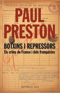 BOTXINS I REPRESSORS -ELS CRIMS DE FRANCO I DELS FRANQUISTES | 9788485031597 | PRESTON, PAUL | Llibreria Drac - Librería de Olot | Comprar libros en catalán y castellano online
