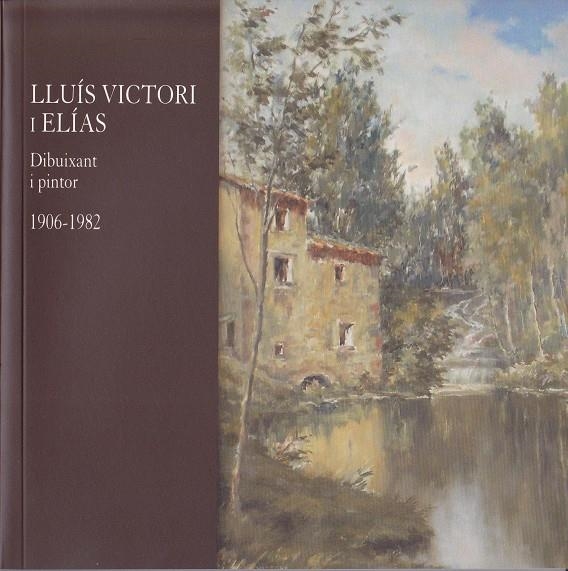LLUIS VICTORI I ELIAS. DIBUIXANT I PINTOR ( 1906-1982 ) | 9788495916495 | . | Llibreria Drac - Librería de Olot | Comprar libros en catalán y castellano online