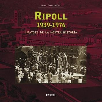 RIPOLL 1939-1976 - IMATGES DE LA NOSTRA  HISTORIA - | 9788495695598 | DALMAU, AGUSTI | Llibreria Drac - Librería de Olot | Comprar libros en catalán y castellano online