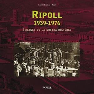 RIPOLL 1939-1976 - IMATGES DE LA NOSTRA  HISTORIA - | 9788495695598 | DALMAU, AGUSTI | Llibreria Drac - Librería de Olot | Comprar libros en catalán y castellano online