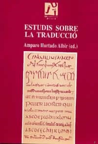 ESTUDIS SOBRE LA TRADUCCIO | 9788480210416 | HURTADO, AMPARO | Llibreria Drac - Librería de Olot | Comprar libros en catalán y castellano online