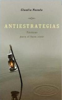 ANTIESTRATEGIAS | 9788478715589 | NOSEDA, CLAUDIA | Llibreria Drac - Librería de Olot | Comprar libros en catalán y castellano online