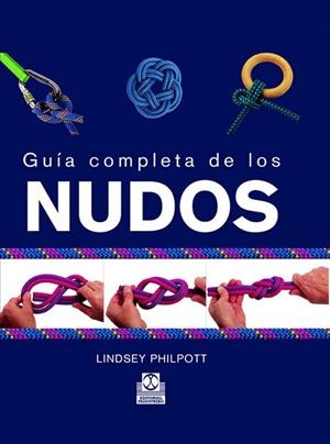 GUIA COMPLETA DE LOS NUDOS | 9788480198554 | PHILPOTT, LINDSEY | Llibreria Drac - Librería de Olot | Comprar libros en catalán y castellano online