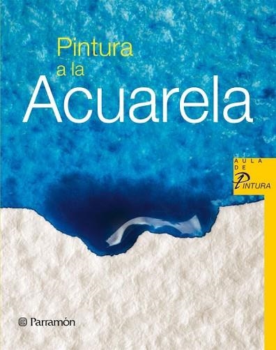 PINTURA A LA ACUARELA | 9788434228566 | Llibreria Drac - Librería de Olot | Comprar libros en catalán y castellano online
