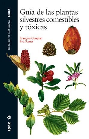 GUIA DE LAS PLANTAS SILVESTRES COMESTIBLES Y TOXICAS | 9788487334986 | COUPLAN, FRANÇOIS; STYNER, EVA | Llibreria Drac - Librería de Olot | Comprar libros en catalán y castellano online