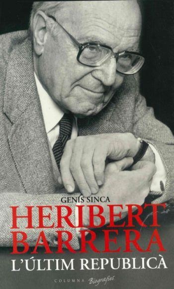 HERIBERT BARRERA L'ULTIM REPUBLICA | 9788466407113 | SINCA, GENÍS | Llibreria Drac - Librería de Olot | Comprar libros en catalán y castellano online