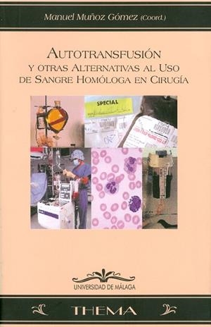 AUTOTRANSFUSION Y OTRAS ALTERNATIVAS AL USO DE SANGRE HOMOLO | 9788474967500 | MUÑOZ GOMEZ, MANUEL | Llibreria Drac - Librería de Olot | Comprar libros en catalán y castellano online