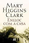 ENLLOC COM A CASA | 9788429758504 | HIGGINS CLARK, MARY | Llibreria Drac - Librería de Olot | Comprar libros en catalán y castellano online