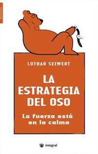 ESTRATEGIA DEL OSO, LA | 9788478716869 | SEIWERT, LOTHAR | Llibreria Drac - Librería de Olot | Comprar libros en catalán y castellano online
