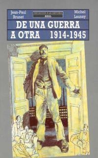 DE UNA GUERRA A OTRA 1914-1945 | 9788476006719 | BRUNET, JEAN-PAUL Y LQUNAY, MICHEL | Llibreria Drac - Llibreria d'Olot | Comprar llibres en català i castellà online