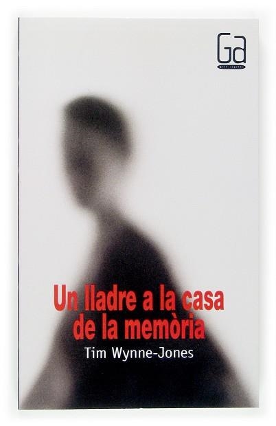 LLADRE A LA CASA DE LA MEMORIA, UN (GA 144) | 9788466113915 | WYNNE-JONES, TIM | Llibreria Drac - Llibreria d'Olot | Comprar llibres en català i castellà online