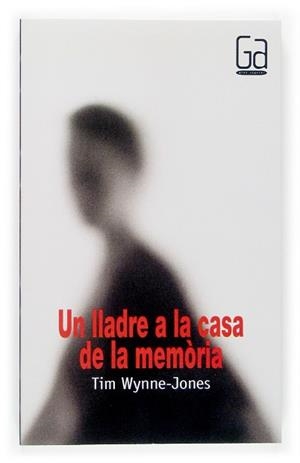 LLADRE A LA CASA DE LA MEMORIA, UN (GA 144) | 9788466113915 | WYNNE-JONES, TIM | Llibreria Drac - Llibreria d'Olot | Comprar llibres en català i castellà online