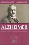 ALZHEIMER. LA VIDA DE UN MEDICO Y LA HISTORIA DE UNA ENFERME | 9788479787585 | MAURER, K. Y MAURER, U. | Llibreria Drac - Librería de Olot | Comprar libros en catalán y castellano online