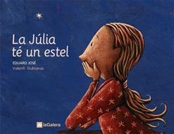 JULIA TE UN ESTEL | 9788424623340 | GUBIRANAS, EDUARD J. | Llibreria Drac - Librería de Olot | Comprar libros en catalán y castellano online