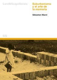 SUBURBANISMO Y EL ARTE DE LA MEMORIA | 9788425219948 | MAROT, SEBASTIEN | Llibreria Drac - Librería de Olot | Comprar libros en catalán y castellano online