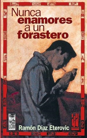 NUNCA ENAMORES A UN FORASTERO | 9788481363470 | DIAZ ETEROVIC, RAMON | Llibreria Drac - Librería de Olot | Comprar libros en catalán y castellano online