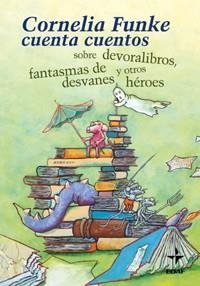 CORNELIA FUNKE CUENTA CUENTOS. SOBRE DEVORALIBROS, FANTASMAS | 9788441417601 | FUNKE, CORNELIA | Llibreria Drac - Llibreria d'Olot | Comprar llibres en català i castellà online