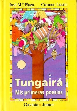 TUNGAIRA. MIS PRIMERAS POESIAS | 9788439281153 | PLAZA, JOSE MARIA | Llibreria Drac - Librería de Olot | Comprar libros en catalán y castellano online