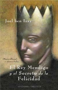 REY MENDIGO Y EL SECRETO DE LA FELICIDAD, EL | 9788497772815 | BEN IZZY, JOEL | Llibreria Drac - Llibreria d'Olot | Comprar llibres en català i castellà online
