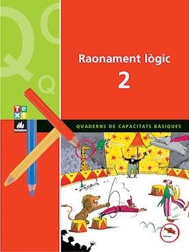 RAONAMENT LOGIC 2 QUADERN DE CAPACITATS BASIQUES | 9788441208476 | BLANCH, XAVIER/ESPOT, LAURA | Llibreria Drac - Librería de Olot | Comprar libros en catalán y castellano online