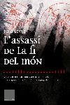 ASSASSI DE LA FI DEL MON, L' | 9788466406895 | LEYVA, TONY | Llibreria Drac - Llibreria d'Olot | Comprar llibres en català i castellà online