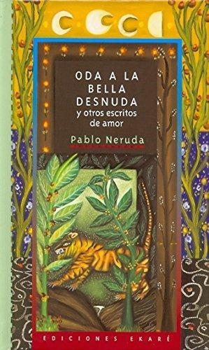 ODA A LA BELLA DESNUDA Y OTROS ESCRITOS DE AMOR | 9789802572045 | NERUDA, PABLO | Llibreria Drac - Librería de Olot | Comprar libros en catalán y castellano online