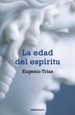 EDAD DEL ESPIRITU, LA | 9788483460283 | TRIAS, EUGENIO | Llibreria Drac - Librería de Olot | Comprar libros en catalán y castellano online