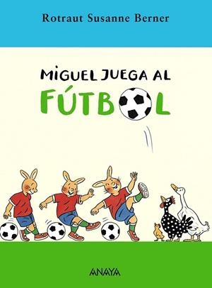 MIGUEL JUEGA AL FÚTBOL | 9788466752237 | BERNER, ROTRAUT SUSANNE | Llibreria Drac - Llibreria d'Olot | Comprar llibres en català i castellà online