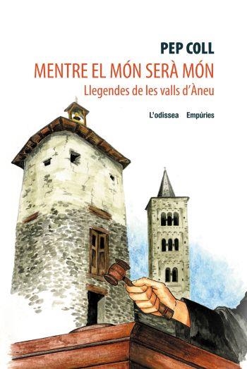 MENTRE EL MON SERA MON | 9788497871969 | COLL, PEP | Llibreria Drac - Librería de Olot | Comprar libros en catalán y castellano online