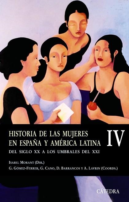 HISTORIA DE LAS MUJERES EN ESPAÑA Y AMERICA LATINA IV | 9788437622903 | MORANT, ISABEL | Llibreria Drac - Llibreria d'Olot | Comprar llibres en català i castellà online