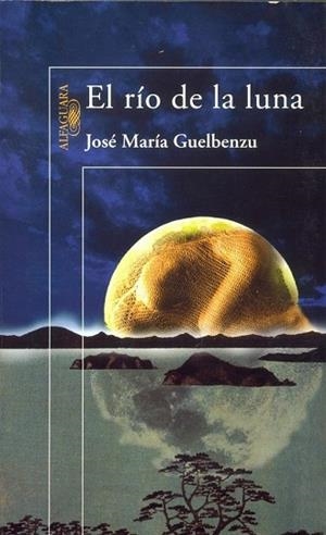 RIO DE LA LUNA, EL | 9788420442105 | GUELBENZU, JOSE MARIA | Llibreria Drac - Llibreria d'Olot | Comprar llibres en català i castellà online