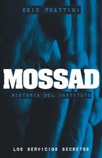 MOSSAD HISTORIA DEL INSTITUTO | 9788441417441 | FRATTINI, ERIC | Llibreria Drac - Llibreria d'Olot | Comprar llibres en català i castellà online