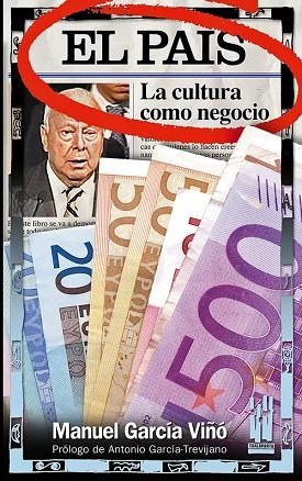 PAIS, EL. LA CULTURA COMO NEGOCIO | 9788481364569 | GARCIA VIÑO, MANUEL | Llibreria Drac - Librería de Olot | Comprar libros en catalán y castellano online