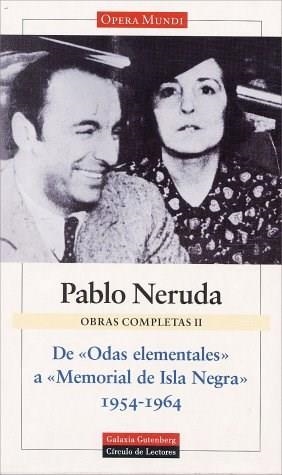 OBRAS COMPLETAS II:DE "ODAS ELEMENTALES" A "MEMORIAL DE ISLA | 9788481092714 | NERUDA, PABLO | Llibreria Drac - Librería de Olot | Comprar libros en catalán y castellano online