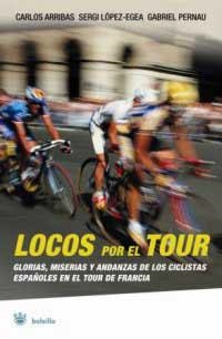 LOCOS POR EL TOUR | 9788478717330 | ARRIBAS CARLOS; LOPEZ-EGEA SERGI; PENAU GABRIEL | Llibreria Drac - Llibreria d'Olot | Comprar llibres en català i castellà online