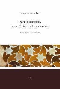 INTRODUCCION A LA CLINICA LACANIANA | 9788478717491 | MILLER, JACQUES-ALAIN | Llibreria Drac - Llibreria d'Olot | Comprar llibres en català i castellà online
