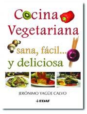 COCINA VEGETARIANA SANA, FACIL... Y DELICIOSA | 9788441418042 | YAGUE CALVO, JERONIMO | Llibreria Drac - Llibreria d'Olot | Comprar llibres en català i castellà online