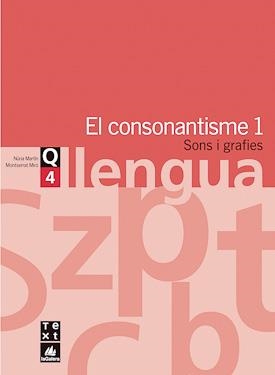 QUADERN 4 : EL CONSONANTISME 1 | 9788441202979 | Llibreria Drac - Librería de Olot | Comprar libros en catalán y castellano online