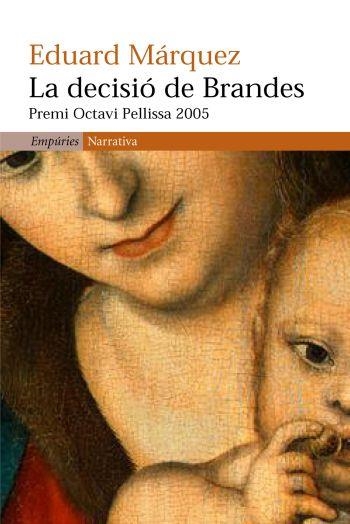 DECISIO DE BRANDES, LA  -PREMI OCTAVI PELLISSA 2005- | 9788497872041 | MARQUEZ, EDUARD | Llibreria Drac - Librería de Olot | Comprar libros en catalán y castellano online