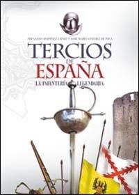 TERCIOS DE ESPAÑA. LA INFANTERIA LEGENDARIA | 9788441418479 | MARTINEZ LAINEZ, F./SANCHEZ DE TOCA, J.M. | Llibreria Drac - Llibreria d'Olot | Comprar llibres en català i castellà online