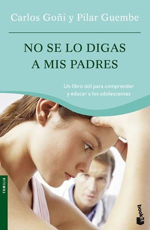 NO SE LO DIGAS A MIS PADRES (NF) | 9788434444720 | GUEMBE, PILAR; C. GOÑI | Llibreria Drac - Llibreria d'Olot | Comprar llibres en català i castellà online