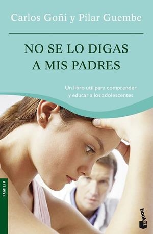 NO SE LO DIGAS A MIS PADRES (NF) | 9788434444720 | GUEMBE, PILAR; C. GOÑI | Llibreria Drac - Llibreria d'Olot | Comprar llibres en català i castellà online