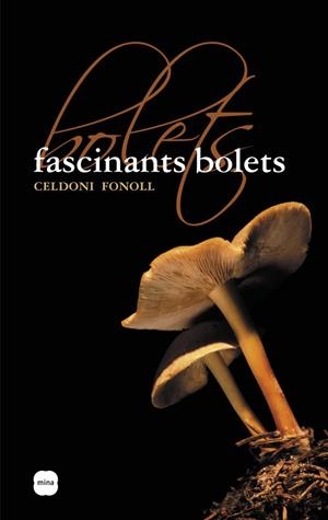 FASCINANTS BOLETS | 9788496499508 | FONOLL, CELDONI | Llibreria Drac - Librería de Olot | Comprar libros en catalán y castellano online