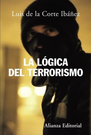 LOGICA DEL TERRORISMO, LA | 9788420648262 | CORTE, LUIS DE LA | Llibreria Drac - Librería de Olot | Comprar libros en catalán y castellano online
