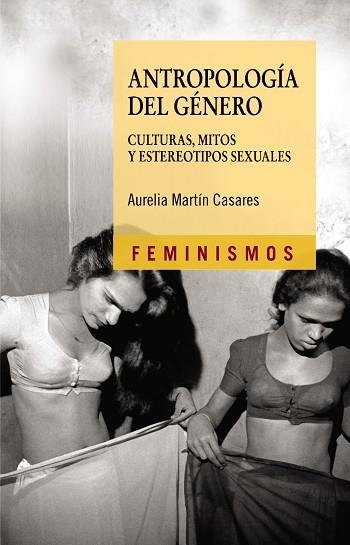 ANTROPOLOGIA DEL GENERO | 9788437623184 | MARTIN CASARES, AURELIA | Llibreria Drac - Llibreria d'Olot | Comprar llibres en català i castellà online