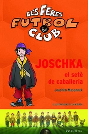 JOSCHKA EL SETE DE CAVALLERIA ( LES FERES FUTBOL9 | 9788466407342 | MASANNEK, JOACHIM | Llibreria Drac - Llibreria d'Olot | Comprar llibres en català i castellà online