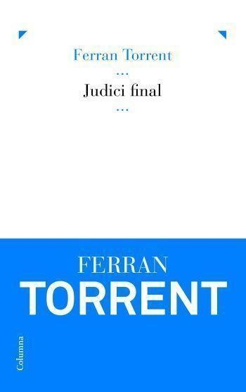 JUDICI FINAL | 9788466407472 | TORRENT, FERRAN | Llibreria Drac - Llibreria d'Olot | Comprar llibres en català i castellà online