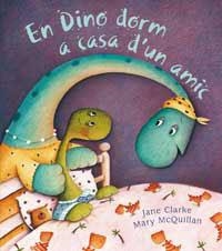 DINO DORM A CASA D'UN AMIC, EN | 9788478716456 | CLARKE, JANE | Llibreria Drac - Llibreria d'Olot | Comprar llibres en català i castellà online